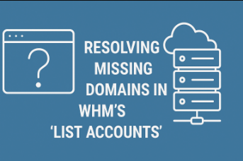 Resolving Missing Domains in WHM's 'List Accounts'
