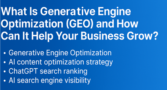 What Is Generative Engine Optimization (GEO) and How Can It Help Your Business Grow?